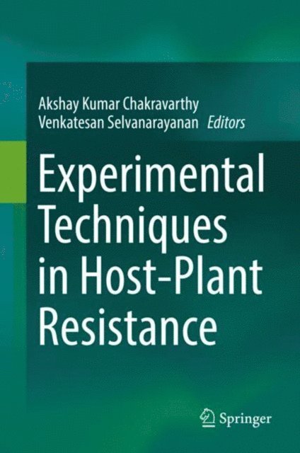 Venkatesan Selvanarayanan, Akshay Kumar Chakravarthy - Experimental Techniques in Host-Plant Resistance, E-bok