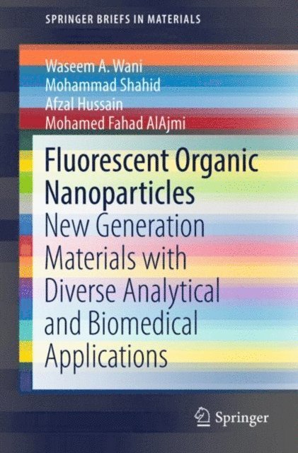 Mohamed Fahad AlAjmi, Afzal Hussain, Mohammad Shahid, Waseem A. Wani - Fluorescent Organic Nanoparticles, E-bok