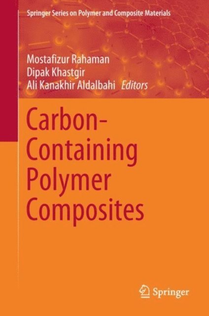 Ali Kanakhir Aldalbahi, Dipak Khastgir, Mostafizur Rahaman - Carbon-Containing Polymer Composites, E-bok