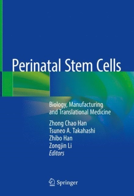 Zongjin Li, Zhibo Han, Tsuneo A. Takahashi, Zhong Chao Han - Perinatal Stem Cells, E-bok
