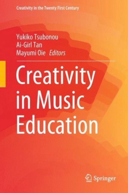 Mayumi Oie, Ai-Girl Tan, Yukiko Tsubonou - Creativity in Music Education, E-bok