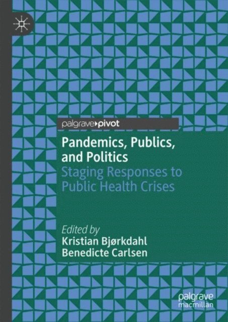 Benedicte Carlsen, Kristian Bjorkdahl - Pandemics, Publics, and Politics, E-bok