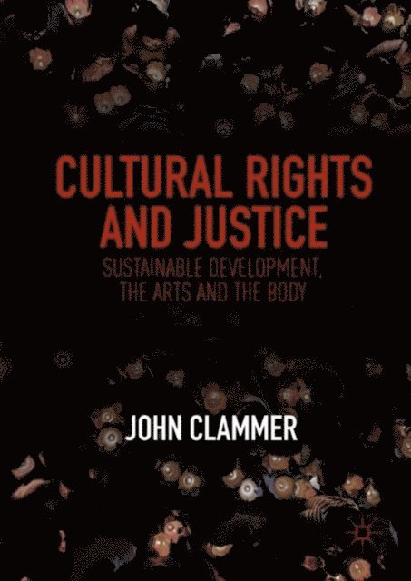 John Clammer - Cultural Rights and Justice, E-bok