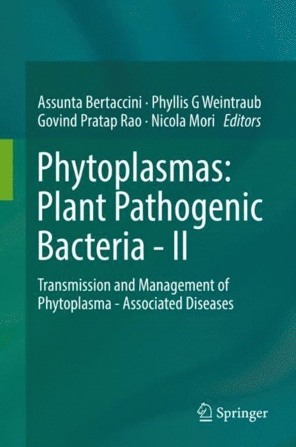 Nicola Mori, Govind Pratap Rao, Phyllis G Weintraub, Assunta Bertaccini - Phytoplasmas: Plant Pathogenic Bacteria - II, E-bok