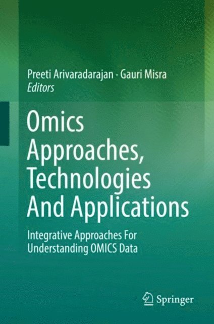 Gauri Misra, Preeti Arivaradarajan - Omics Approaches, Technologies And Applications, E-bok