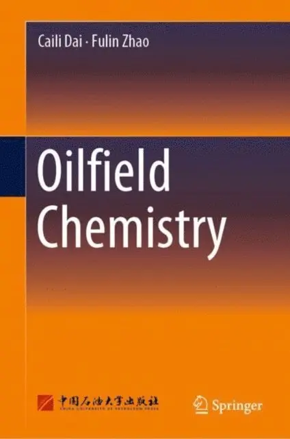 Fulin Zhao, Caili Dai - Oilfield Chemistry, E-bok. Tillgänglighet: Lägg i varukorg
