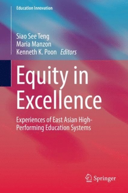 Kenneth K. Poon, Maria Manzon, Siao See Teng - Equity in Excellence, E-bok