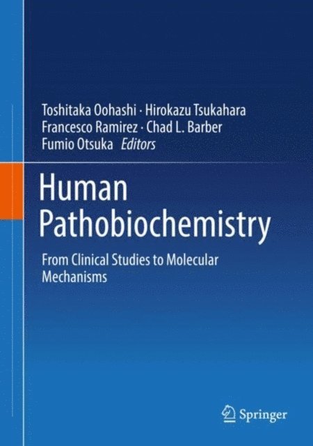 Fumio Otsuka, Chad L. Barber, Francesco Ramirez, Hirokazu Tsukahara, Toshitaka Oohashi - Human Pathobiochemistry, E-bok