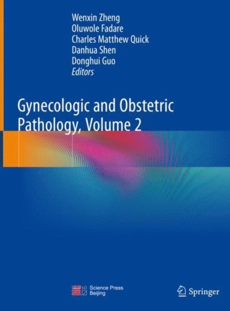 Donghui Guo, Danhua Shen, Charles Matthew Quick, Oluwole Fadare, Wenxin Zheng - Gynecologic and Obstetric Pathology, Volume 2, E-bok