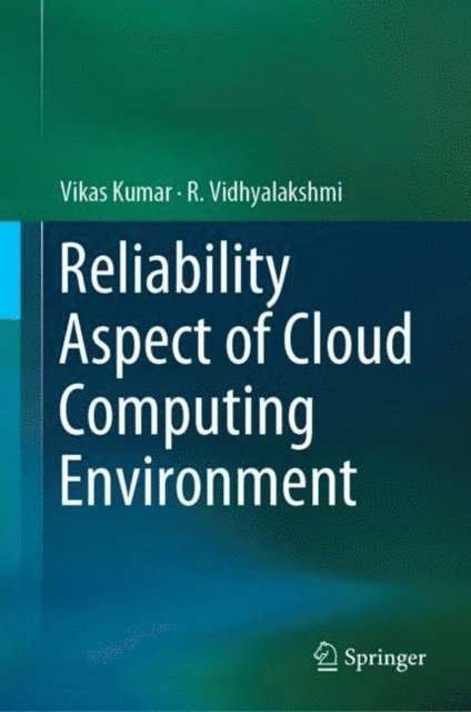 R. Vidhyalakshmi, Vikas Kumar - Reliability Aspect of Cloud Computing Environment, E-bok