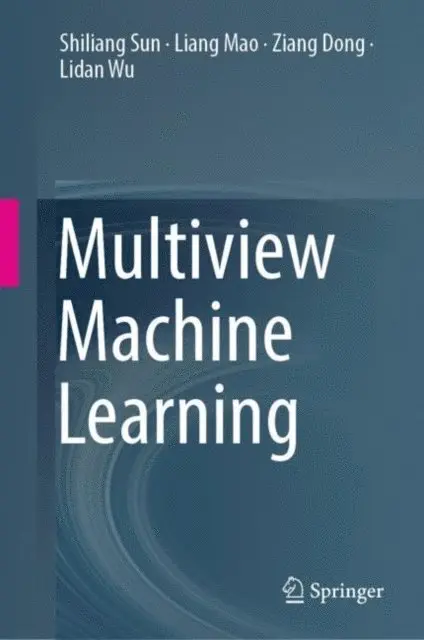 Lidan Wu, Ziang Dong, Liang Mao, Shiliang Sun - Multiview Machine Learning, E-bok. Tillgänglighet: Lägg i varukorg