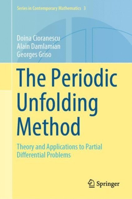 Georges Griso, Alain Damlamian, Doina Cioranescu - Periodic Unfolding Method, E-bok