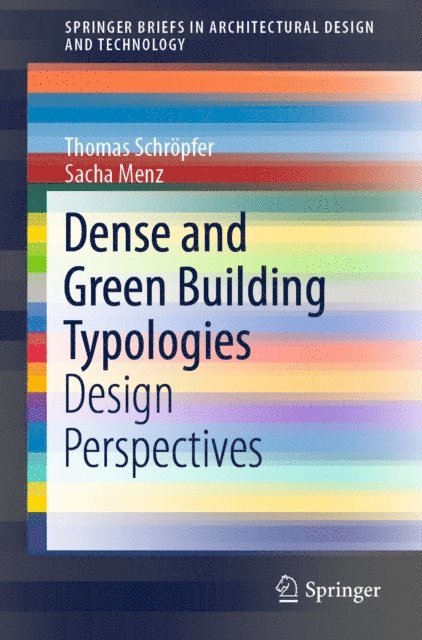 Sacha Menz, Thomas Schropfer - Dense and Green Building Typologies, E-bok