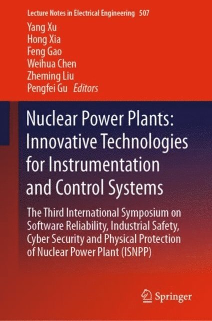 Pengfei Gu, Zheming Liu, Weihua Chen, Feng Gao, Hong Xia, Yang Xu - Nuclear Power Plants: Innovative Technologies for Instrumentation and Control Systems, E-bok