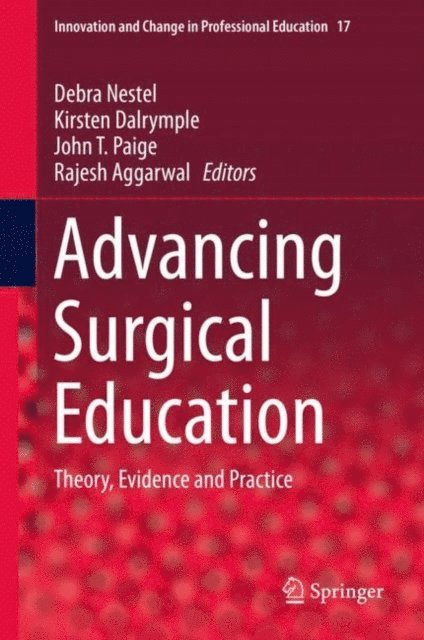Rajesh Aggarwal, John T. Paige, Kirsten Dalrymple, Debra Nestel - Advancing Surgical Education, E-bok