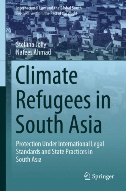 Nafees Ahmad, Stellina Jolly - Climate Refugees in South Asia, E-bok