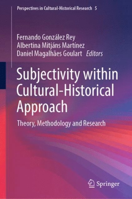 Daniel Magalhaes Goulart, Albertina Mitjans Martinez, Fernando Gonzalez Rey - Subjectivity within Cultural-Historical Approach, E-bok
