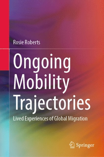 Rosie Roberts - Ongoing Mobility Trajectories, E-bok