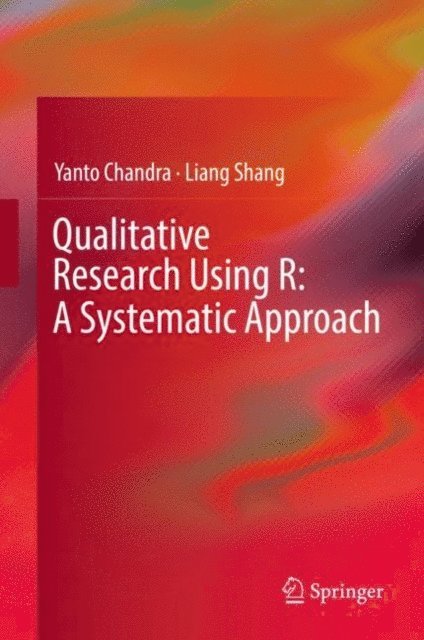 Liang Shang, Yanto Chandra - Qualitative Research Using R: A Systematic Approach, E-bok