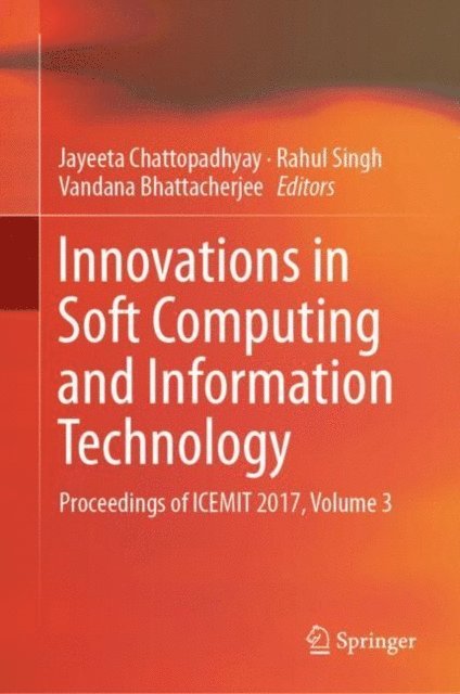 Vandana Bhattacherjee, Rahul Singh, Jayeeta Chattopadhyay - Innovations in Soft Computing and Information Technology, E-bok