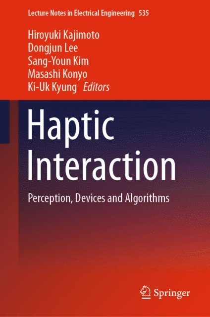 Ki-Uk Kyung, Masashi Konyo, Sang-Youn Kim, Dongjun Lee, Hiroyuki Kajimoto - Haptic Interaction, E-bok