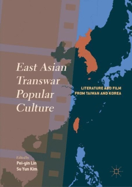 Su Yun Kim, Pei-yin Lin - East Asian Transwar Popular Culture, E-bok