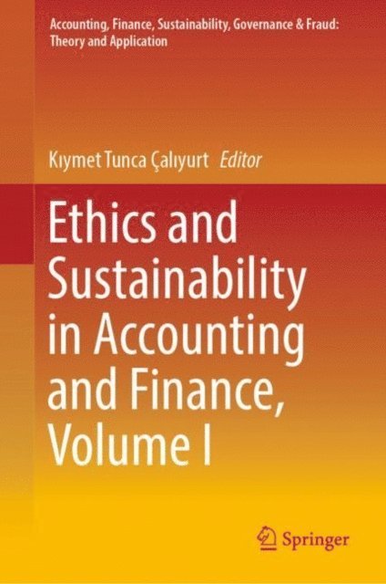 Kiymet Tunca Caliyurt - Ethics and Sustainability in Accounting and Finance, Volume I, E-bok