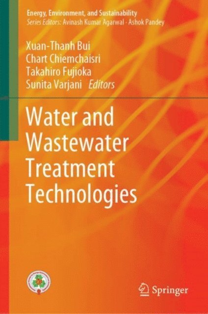 Sunita Varjani, Takahiro Fujioka, Chart Chiemchaisri, Xuan-Thanh Bui - Water and Wastewater Treatment Technologies, E-bok