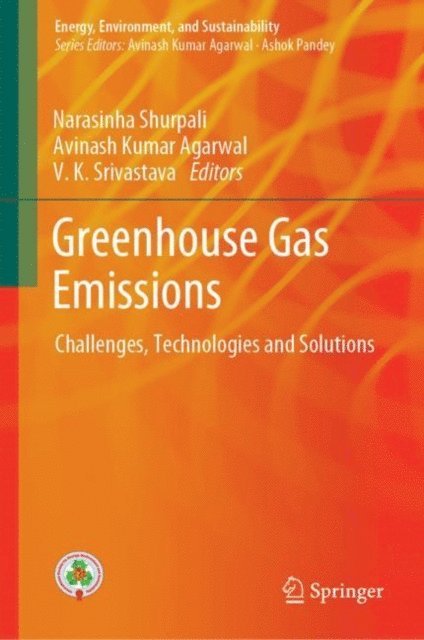 VK Srivastava, Avinash Kumar Agarwal, Narasinha Shurpali - Greenhouse Gas Emissions, E-bok