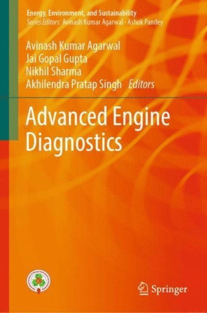 Akhilendra Pratap Singh, Nikhil Sharma, Jai Gopal Gupta, Avinash Kumar Agarwal - Advanced Engine Diagnostics, E-bok