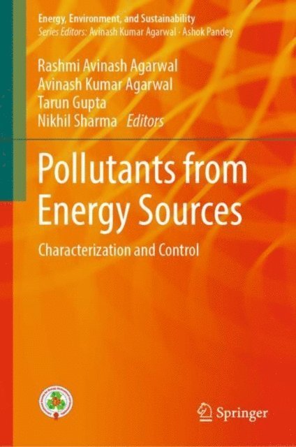 Nikhil Sharma, Tarun Gupta, Avinash Kumar Agarwal, Rashmi Avinash Agarwal - Pollutants from Energy Sources, E-bok