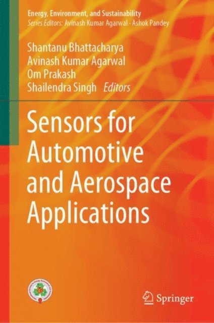 Shailendra Singh, Om Prakash, Avinash Kumar Agarwal, Shantanu Bhattacharya - Sensors for Automotive and Aerospace Applications, E-bok