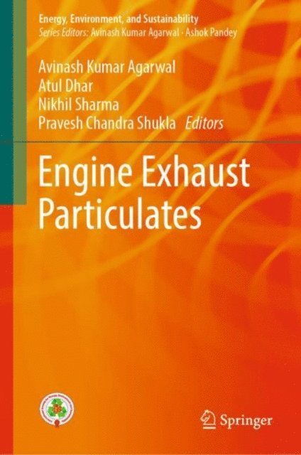 Pravesh Chandra Shukla, Nikhil Sharma, Atul Dhar, Avinash Kumar Agarwal - Engine Exhaust Particulates, E-bok