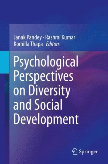 Komilla Thapa, Rashmi Kumar, Janak Pandey - Psychological Perspectives on Diversity and Social Development, E-bok