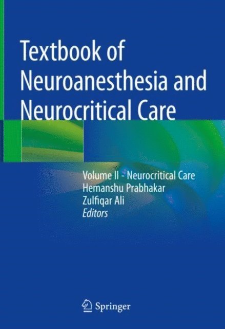 Zulfiqar Ali, Hemanshu Prabhakar - Textbook of Neuroanesthesia and Neurocritical Care, E-bok