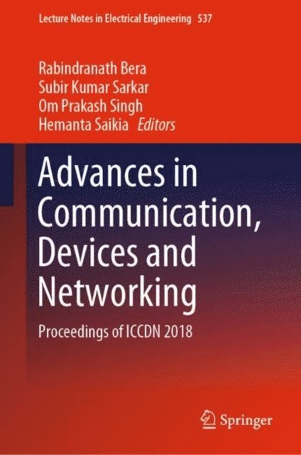 Hemanta Saikia, Om Prakash Singh, Subir Kumar Sarkar, Rabindranath Bera - Advances in Communication, Devices and Networking, E-bok