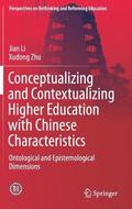 Conceptualizing and Contextualizing Higher Education with Chinese Characteristics