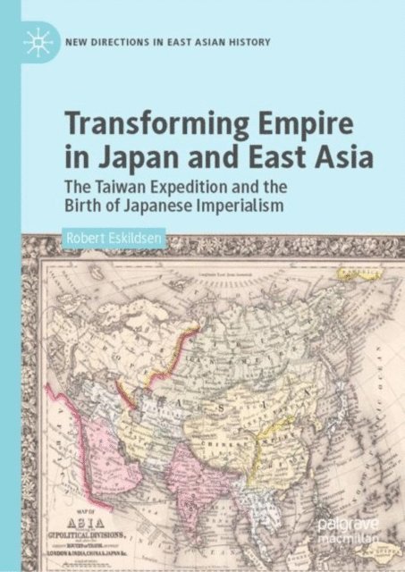 Robert Eskildsen - Transforming Empire in Japan and East Asia, E-bok