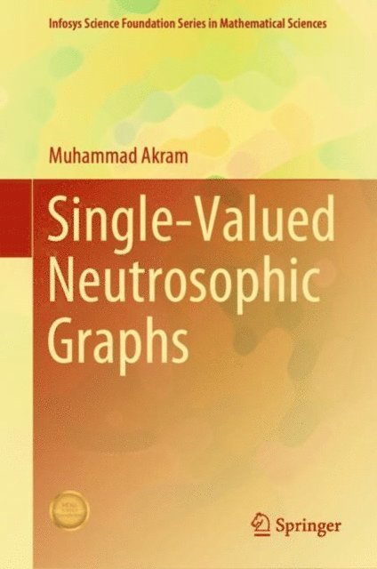 Muhammad Akram - Single-Valued Neutrosophic Graphs, E-bok