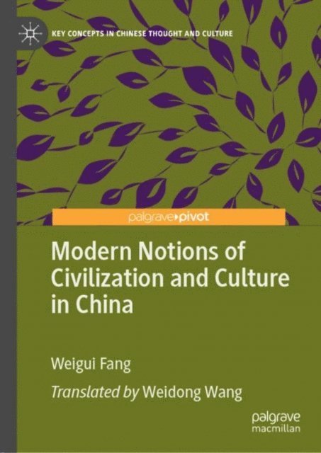 Weigui Fang - Modern Notions of Civilization and Culture in China, E-bok