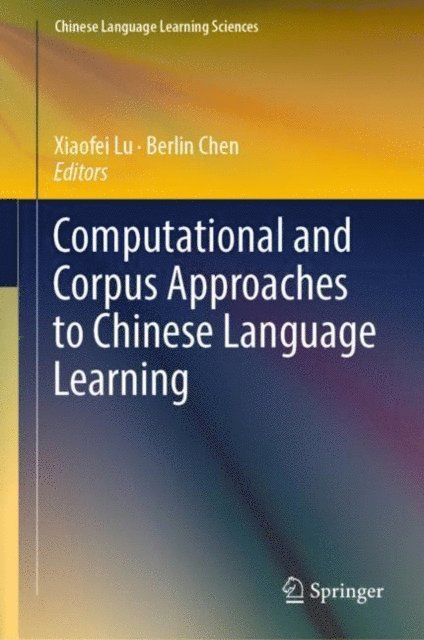 Berlin Chen, Xiaofei Lu - Computational and Corpus Approaches to Chinese Language Learning, E-bok