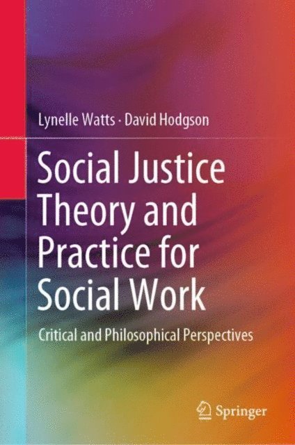 David Hodgson, Lynelle Watts - Social Justice Theory and Practice for Social Work, E-bok