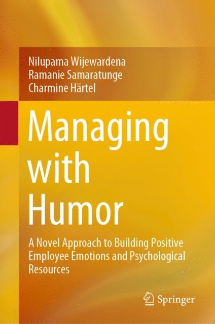 Charmine Hartel, Ramanie Samaratunge, Nilupama Wijewardena - Managing with Humor, E-bok