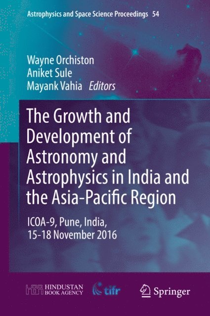 Mayank Vahia, Aniket Sule, Wayne Orchiston - Growth and Development of Astronomy and Astrophysics in India and the Asia-Pacific Region, E-bok