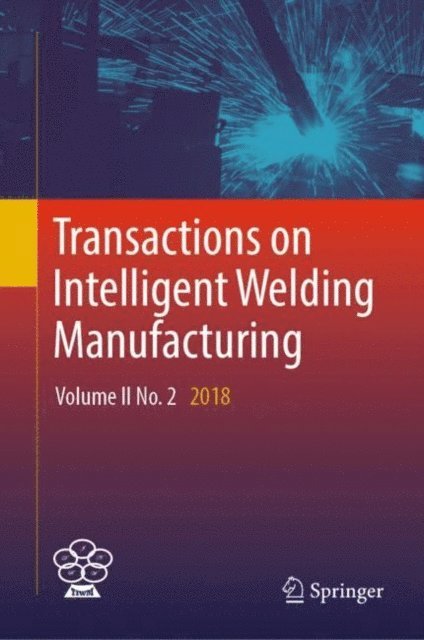 Zhili Feng, Yuming Zhang, Shanben Chen - Transactions on Intelligent Welding Manufacturing, E-bok