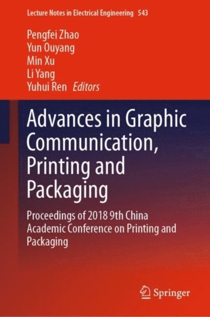 Yuhui Ren, Li Yang, Min Xu, Yun Ouyang, Pengfei Zhao - Advances in Graphic Communication, Printing and Packaging, E-bok