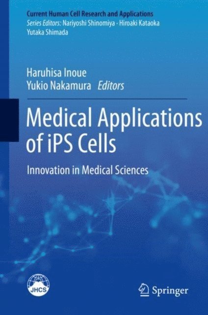 Yukio Nakamura, Haruhisa Inoue - Medical Applications of iPS Cells, E-bok