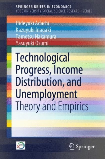 Yasuyuki Osumi, Tamotsu Nakamura, Kazuyuki Inagaki, Hideyuki Adachi - Technological Progress, Income Distribution, and Unemployment, E-bok