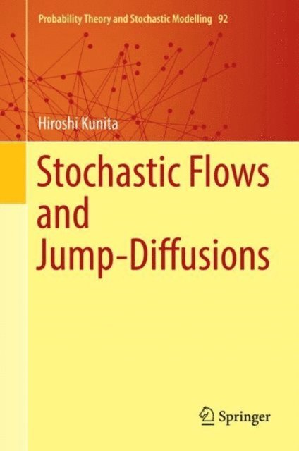 Hiroshi Kunita - Stochastic Flows and Jump-Diffusions, E-bok
