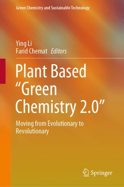 Farid Chemat, Ying Li - Plant Based &quote;Green Chemistry 2.0&quote;, E-bok